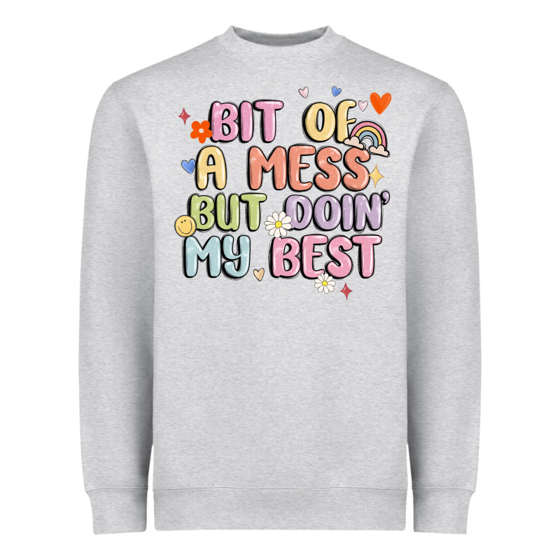 Bit Of A Mess But Doin' My Best Heavyweight Sweatshirt by MaliasSmallBusiness | Teevron