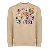Mushroom bit of a mess but doin' my best Heavyweight Sweatshirt - MaliasSmallBusiness