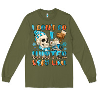Army Green i don't do winter very well Long Sleeve Tee - MaliasSmallBusiness