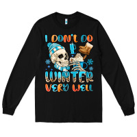 Black i don't do winter very well Long Sleeve Tee - MaliasSmallBusiness
