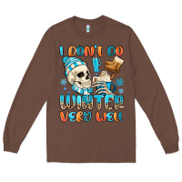 Chestnut i don't do winter very well Long Sleeve Tee - MaliasSmallBusiness