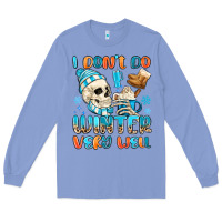 Colony Blue i don't do winter very well Long Sleeve Tee - MaliasSmallBusiness