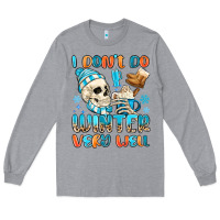 Heather Grey i don't do winter very well Long Sleeve Tee - MaliasSmallBusiness