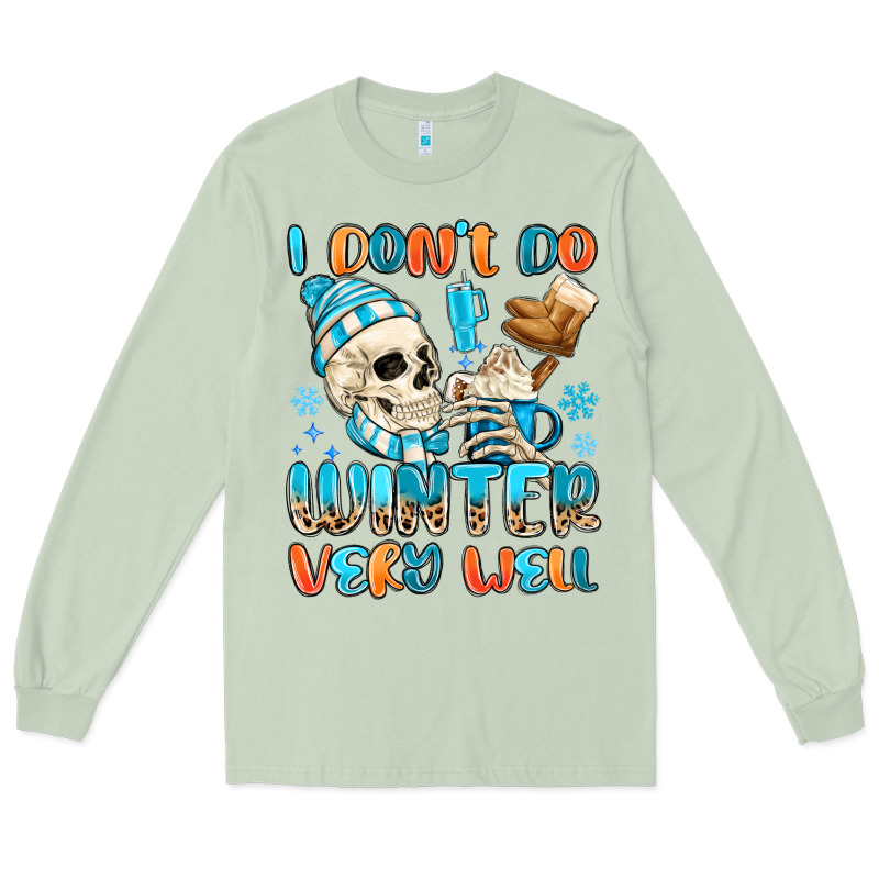 I Don't Do Winter Very Well Long Sleeve Tee by MaliasSmallBusiness | Teevron