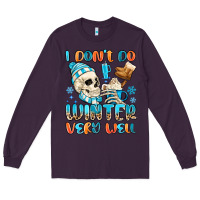 Plum i don't do winter very well Long Sleeve Tee - MaliasSmallBusiness