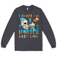 Smoke i don't do winter very well Long Sleeve Tee - MaliasSmallBusiness