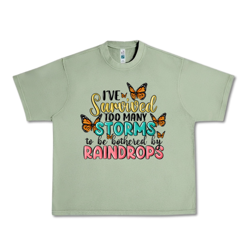 I Have Survived Too Many Storms To Be Bothered By Raindrops Malia Urban Heavy Tee by MaliasSmallBusiness | Teevron
