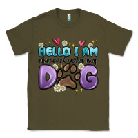 Army Green hello i am obsessed with my dog Classic Tee - MaliasSmallBusiness