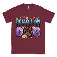 Burgundy hello i am obsessed with my dog Classic Tee - MaliasSmallBusiness