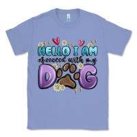 Colony Blue hello i am obsessed with my dog Classic Tee - MaliasSmallBusiness