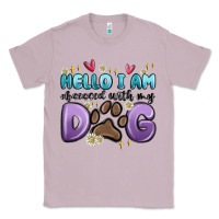 Lilac hello i am obsessed with my dog Classic Tee - MaliasSmallBusiness