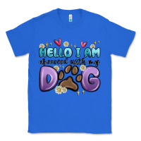 True Royal hello i am obsessed with my dog Classic Tee - MaliasSmallBusiness