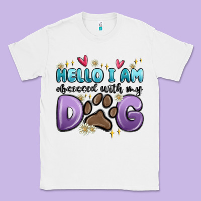 Hello I Am Obsessed With My Dog Classic Tee Designed By Maliassmallbusiness