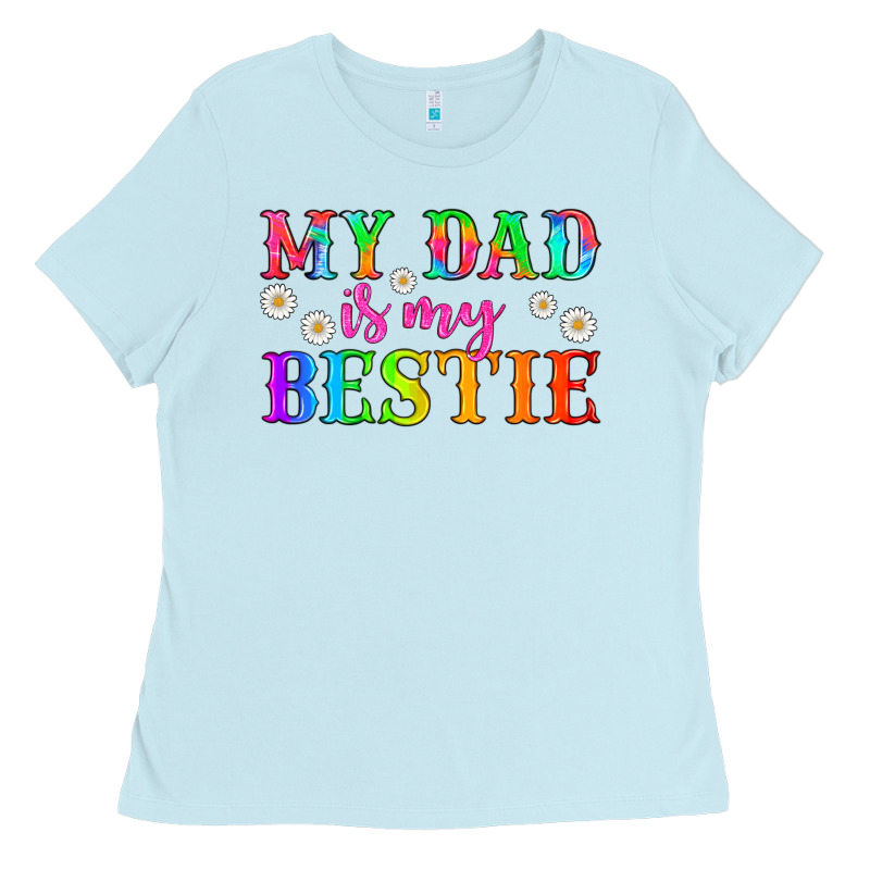 My Dad Is My Bestie Ladies Tee by HRA Design Shop | Teevron