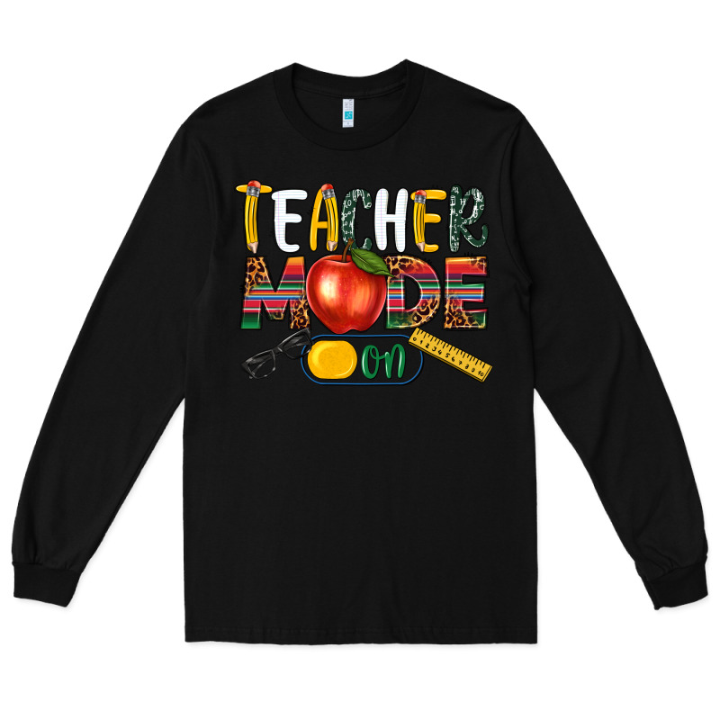 Teacher Mode On Long Sleeve Tee by NancyCooperArtShop | Teevron