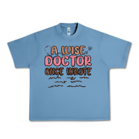 Pebble Blue a wise doctor once said Urban Heavy Tee - MaliasSmallBusiness