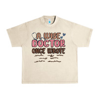 Sandshell a wise doctor once said Urban Heavy Tee - MaliasSmallBusiness