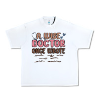 White a wise doctor once said Urban Heavy Tee - MaliasSmallBusiness