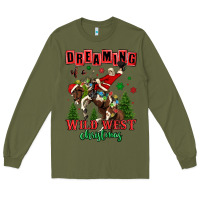 Army Green dreaming of a wild west christmas cowboy santa Long Sleeve Tee - MaliasSmallBusiness