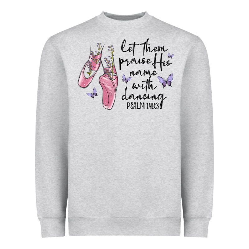 Let Them Praise His Name With Dancing Heavyweight Sweatshirt by MaliasSmallBusiness | Teevron