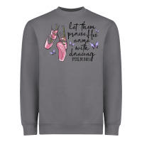 Storm let them praise his name with dancing Heavyweight Sweatshirt - MaliasSmallBusiness