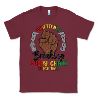 Burgundy every chain since 1865 juneteenth Classic Tee - MaliasSmallBusiness