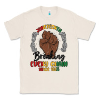 Natural every chain since 1865 juneteenth Classic Tee - MaliasSmallBusiness