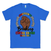 True Royal every chain since 1865 juneteenth Classic Tee - MaliasSmallBusiness