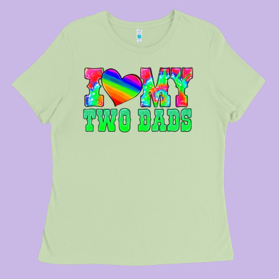I Love My Two Dads Ladies Tee Designed By Hra Design Shop