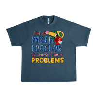 Midnight Navy im a math teacher of course i have problems Urban Heavy Tee - MaliasSmallBusiness