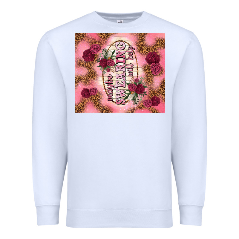 Maybe Swearing Will Help Premium Sweatshirt by TumblerDesignByShophia | Teevron