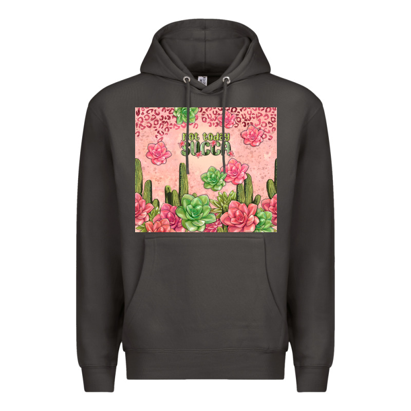 Not Today Succa Tumbler Premium Hoodie by TumblerDesignByShophia | Teevron