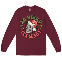 Burgundy so merry it's scary Long Sleeve Tee - MaliasSmallBusiness