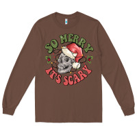 Chestnut so merry it's scary Long Sleeve Tee - MaliasSmallBusiness
