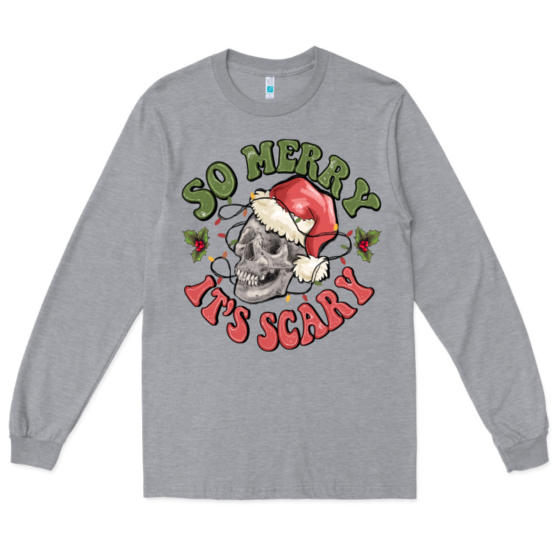 So Merry It's Scary Long Sleeve Tee by MaliasSmallBusiness | Teevron