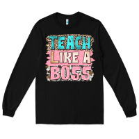 Black teach like a boss Long Sleeve Tee - NancyCooperArtShop