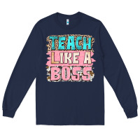 Teach Like A Boss Long Sleeve Tee | Teevron