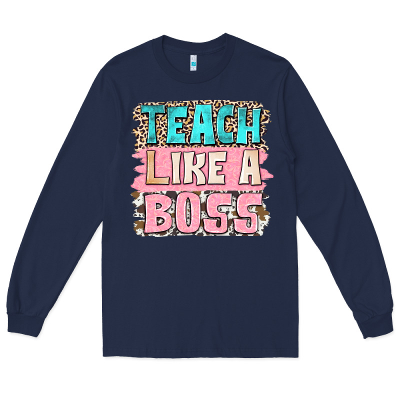 Teach Like A Boss Long Sleeve Tee by NancyCooperArtShop | Teevron