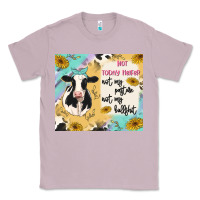 Lilac not today heifer Classic Tee - MaliasSmallBusiness