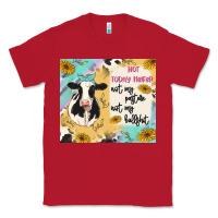 Red not today heifer Classic Tee - MaliasSmallBusiness