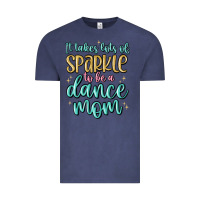 Vintage Denim it takes lots of sparkle to be a dance mom Vintage Tee - MaliasSmallBusiness