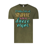 Vintage Olive it takes lots of sparkle to be a dance mom Vintage Tee - MaliasSmallBusiness