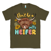 Army Green dont be a salty heifer Classic Tee - MaliasSmallBusiness