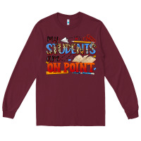 Burgundy my students are on point Long Sleeve Tee - NancyCooperArtShop