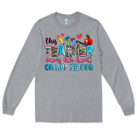 Heather Grey this teacher wears her her on her sleeve Long Sleeve Tee - NancyCooperArtShop