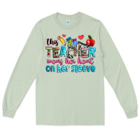 Matcha this teacher wears her her on her sleeve Long Sleeve Tee - NancyCooperArtShop
