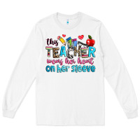 White this teacher wears her her on her sleeve Long Sleeve Tee - NancyCooperArtShop