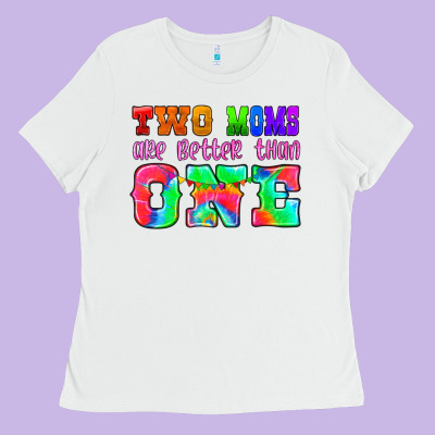 Two Moms Are Better Than One Ladies Tee Designed By Hra Design Shop