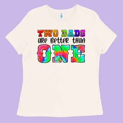Two Dads Are Better Than One Ladies Tee Designed By Hra Design Shop