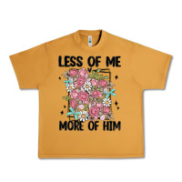 Less Of Me More Of Him Urban Heavy Tee | Teevron